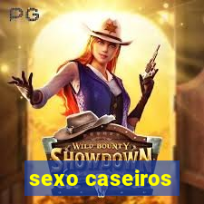 sexo caseiros